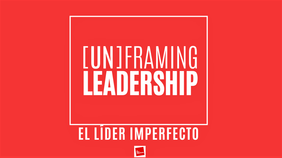 Unframing Leadership