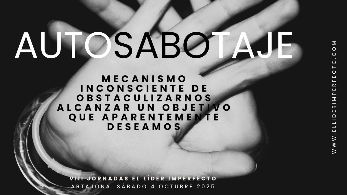 VIII Jornadas El Líder Imperfecto.&nbsp;Autosabotaje